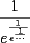 TEX: <br />$$<br />\frac{1}{e^{\frac{1}{e^{\frac{1}{\cdots}}}}}$$