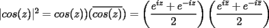 TEX: $|cos(z)|^2=  cos(z))(\overline{cos(z)})=\left( \dfrac{e^{iz}+e^{-iz}}{2} \right) \left( \dfrac{e^{i\overline{z}}+e^{-i\overline{z}}}{2} \right)$