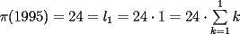 TEX: $\pi(1995)=24=l_1=24\cdot 1=24\cdot\sum\limits_{k=1}^1 k$