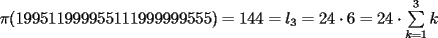 TEX: $\pi(199511999955111999999555)=144=l_3=24\cdot 6=24\cdot\sum\limits_{k=1}^3 k$