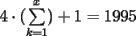 TEX: $4\cdot(\sum\limits_{k=1}^{x})+1=1995$