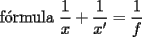 TEX: f\'ormula $\displaystyle\frac{1}{x}  + \frac{1}{x'}  = \frac{1}{f}$