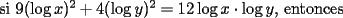 TEX: si $9(\log x)^2 + 4(\log y)^2 = 12 \log x \cdot \log y$, entonces