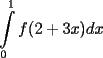 TEX: $${ \int\limits_0^1 {f(2+3x)dx}}$$