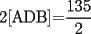 TEX: 2[ADB]=$\dfrac{135}{2}$