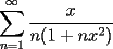 TEX: $\displaystyle \sum_{n=1}^{\infty} \dfrac{x}{n(1+nx^2)}$