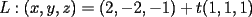 TEX: $L:(x,y,z) = (2,-2,-1) + t(1,1,1)$