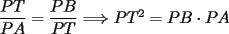 TEX: $\dfrac{PT}{PA}=\dfrac{PB}{PT}\Longrightarrow PT^2=PB\cdot PA$