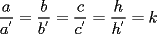 TEX: $ \dfrac{a}{a^{'}}=\dfrac{b}{b^{'}}=\dfrac{c}{c^{'}}=\dfrac{h}{h^{'}}=k$ 