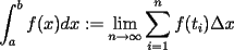 TEX: $\displaystyle \int_a^b f(x)dx := \lim\limits_{n\rightarrow\infty} \sum_{i=1}^n f(t_i) \Delta x$