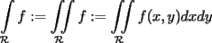 TEX: $\displaystyle \int\limits_{\mathcal{R}} f := \iint\limits_{\mathcal{R}} f := \iint\limits_{\mathcal{R}} f(x,y)dxdy$