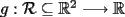 TEX: $g: \mathcal{R} \subseteq \mathbb{R}^2 \longrightarrow \mathbb{R}$