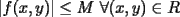 TEX: $|f(x,y)| \le M \ \forall(x,y)\in R$