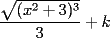 TEX: \[<br />\frac{{\sqrt {(x^2  + 3)^3 } }}<br />{3} + k<br />\]<br />