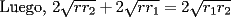 TEX: Luego, $2 \sqrt{rr_2} + 2 \sqrt{rr_1} = 2 \sqrt{r_1r_2}$