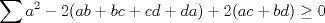 TEX: $$\sum a^2 - 2(ab+bc+cd+da) + 2(ac+bd) \geq 0$$