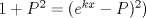 TEX: $1+P^{2} = (e^{kx}-P)^2$