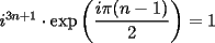 TEX: $i^{3n+1}\cdot \exp\left(\dfrac{i\pi (n-1)}{2}\right)=1$