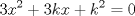 TEX: <br />$$<br />3x^2+3kx+k^2=0<br />$$<br />