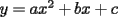 TEX: $y=ax^2+bx+c$