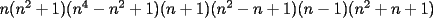 TEX: $n(n^2+1)(n^4-n^2+1)(n+1)(n^2-n+1)(n-1)(n^2+n+1)$