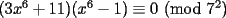 TEX: $(3x^6+11)(x^6-1) \equiv 0$ (mod $7^2$)