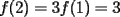 TEX: $f(2)=3f(1)=3$