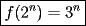 TEX: $\boxed{f(2^n)=3^n}$