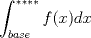 TEX: $\displaystyle \int_{base}^{****}f(x)dx$