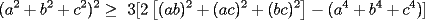 TEX: (a^2+b^2+c^2)^2\ge 3[2\left[(ab)^2+(ac)^2+(bc)^2\right]-(a^4+b^4+c^4)]