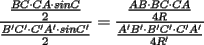 TEX: $$\frac{\frac{BC\cdot CA\cdot sin C}{2}}{\frac{B'C'\cdot C'A'\cdot sin C'}{2}}=\frac{\frac{AB\cdot BC\cdot CA}{4R}}{\frac{A'B'\cdot B'C'\cdot C'A'}{4R'}}$$