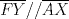 TEX: $\overline{FY}//\overline{AX}$