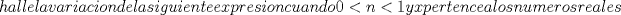 TEX: $halle la variacion de la siguiente expresion cuando  0<n<1  y x pertence a los numeros reales$