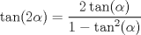 TEX: $\tan(2\alpha) = \dfrac{2\tan(\alpha)}{1 - \tan^2(\alpha)}$