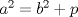 TEX: $a^2=b^2+p$