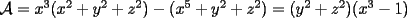 TEX: $\mathcal{A}=x^3(x^2+y^2+z^2)-(x^5+y^2+z^2)=(y^2+z^2)(x^3-1)$