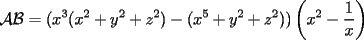 TEX: $\displaystyle\mathcal{AB}=(x^3(x^2+y^2+z^2)-(x^5+y^2+z^2))\left(x^2-\frac{1}{x}\right)$