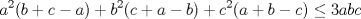 TEX: $$a^2(b+c-a)+b^2(c+a-b)+c^2(a+b-c)\le 3abc$$