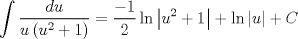 TEX: \[<br />\int {\frac{{du}}<br />{{u\left( {u^2  + 1} \right)}}}  = \frac{{ - 1}}<br />{2}\ln \left| {u^2  + 1} \right| + \ln \left| u \right| + C<br />\]<br />