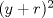 TEX: $(y+r)^2$