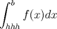 TEX: $\displaystyle \int_{hhh}^{b}f(x)dx$