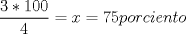 TEX: $\dfrac{3*100}{4}=x=75porciento$