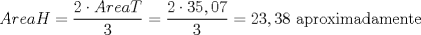 TEX: $\displaystyle AreaH=\frac{2\cdot AreaT}{3}=\frac{2\cdot 35,07}{3}=23,38$ aproximadamente