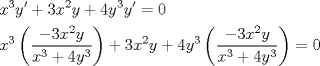 TEX: \[<br />\begin{gathered}<br />  x^3 y' + 3x^2 y + 4y^3 y' = 0 \hfill \\<br />  x^3 \left( {\frac{{ - 3x^2 y}}<br />{{x^3  + 4y^3 }}} \right) + 3x^2 y + 4y^3 \left( {\frac{{ - 3x^2 y}}<br />{{x^3  + 4y^3 }}} \right) = 0 \hfill \\ <br />\end{gathered} <br />\]