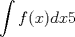 TEX: $\displaystyle \int f(5/7)dx$