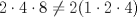 TEX: $2\cdot 4\cdot 8\not= 2(1\cdot 2\cdot 4)$