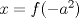 TEX: $x=f(-a^2)$