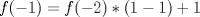 TEX: $f(-1)= f(-2)*(1-1) +1$