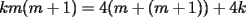 TEX: $km(m+1)=4(m+(m+1))+4k$