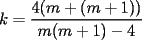 TEX: $k=\displaystyle\frac{4(m+(m+1))}{m(m+1)-4}$